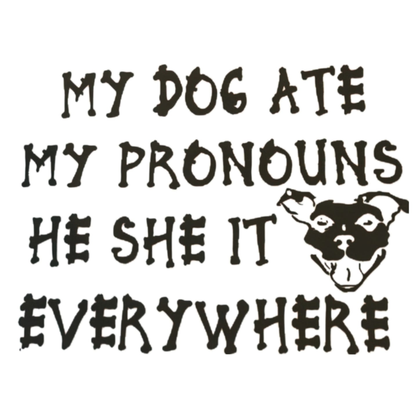 My Dog Ate My Pronouns T-Shirt (V3)
