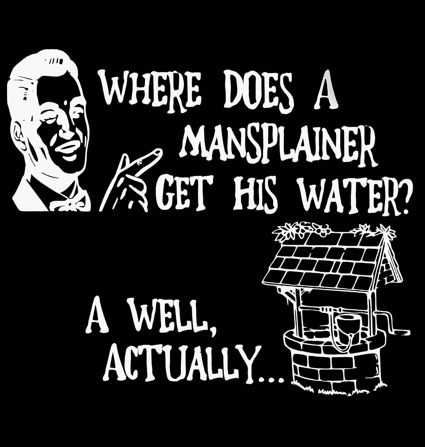 Funny Mansplainer Mansplaining T-Shirt Black T White Print