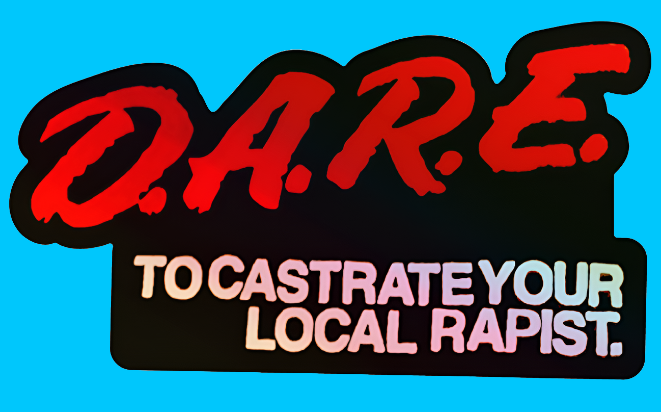 D.A.R.E. to Castrate Your Local Rapist Sticker (Choice of Matte or Holograph) Holographic