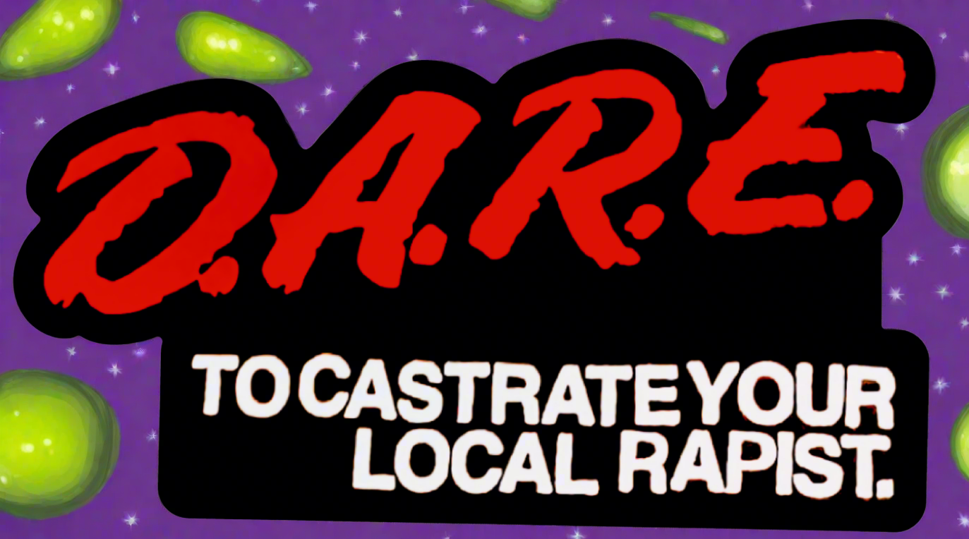 D.A.R.E. to Castrate Your Local Rapist Sticker (Choice of Matte or Holograph)
