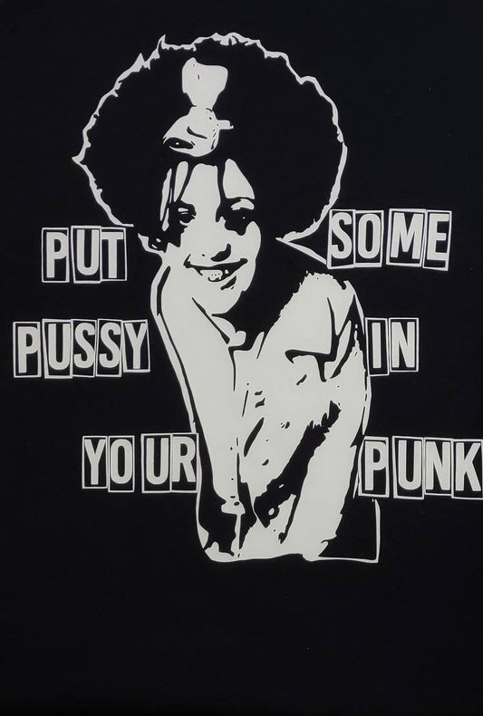Poly Styrene Tribute: Put Some Pussy in Your Punk T-Shirt Black T White Print